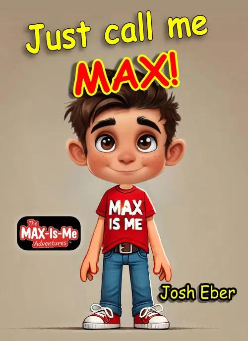 Just Call Me MAX!